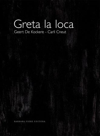 GRETA LA LOCA | 9788493398071 | KOCKERE, GERERT DE - CNEUT, CARLL | Llibreria L'Altell - Llibreria Online de Banyoles | Comprar llibres en català i castellà online - Llibreria de Girona