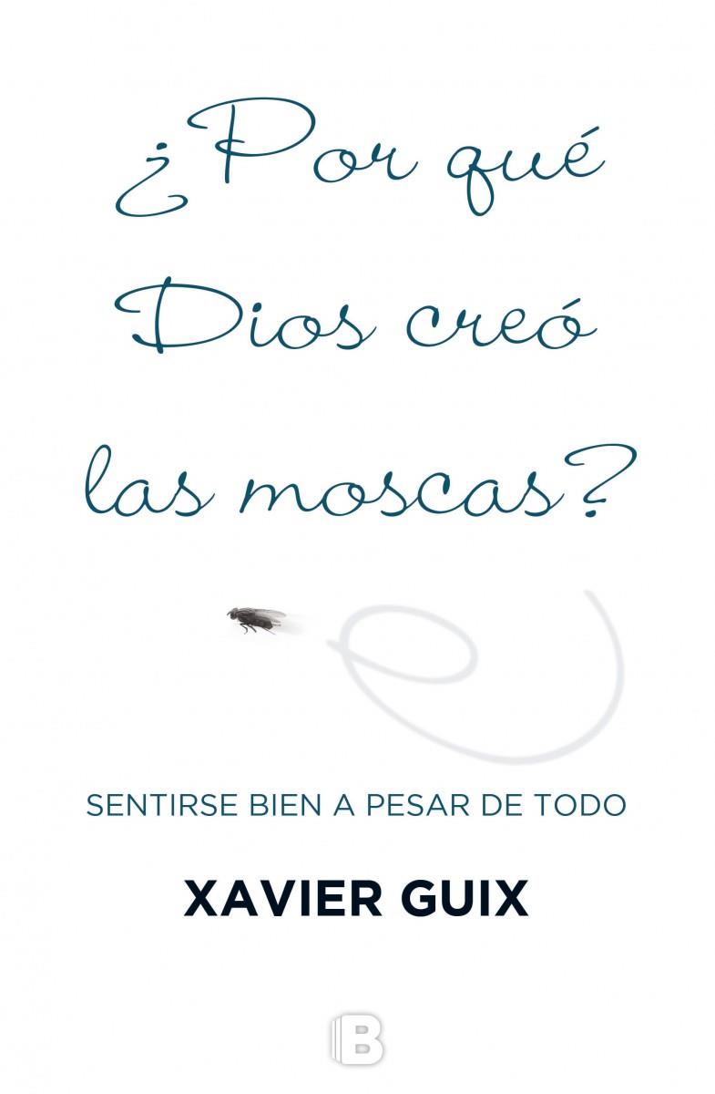 POR QUÉ DIOS CREÓ LAS MOSCAS? | 9788466659147 | GUIX, XAVIER | Llibreria Online de Banyoles | Comprar llibres en català i castellà online