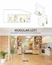 MODULAR LOFT. CREATING FLEXIBLE-USE LIVING ENVIRONMENTS THAT OPTIMIZE THE SPACE | 9788416500567 | Llibreria Online de Banyoles | Comprar llibres en català i castellà online