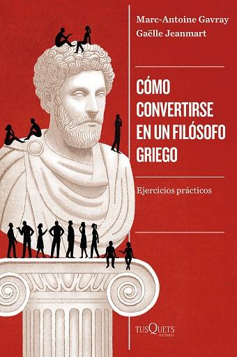 CÓMO CONVERTIRSE EN UN FILÓSOFO GRIEGO | 9788411075077 | GAVRAY, MARC-ANTOINE/JEANMART, GAËLLE | Llibreria Online de Banyoles | Comprar llibres en català i castellà online