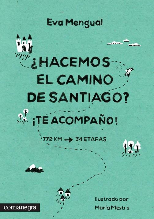 HACEMOS EL CAMINO DE SANTIAGO? ¡TE ACOMPAÑO! | 9788416033218 | MENGUAL ALEXANDRI, EVA | Llibreria L'Altell - Llibreria Online de Banyoles | Comprar llibres en català i castellà online - Llibreria de Girona