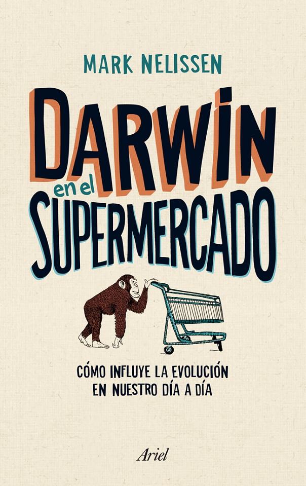 DARWIN EN EL SUPERMERCADO | 9788434405790 | MARK NELISSEN | Llibreria L'Altell - Llibreria Online de Banyoles | Comprar llibres en català i castellà online - Llibreria de Girona