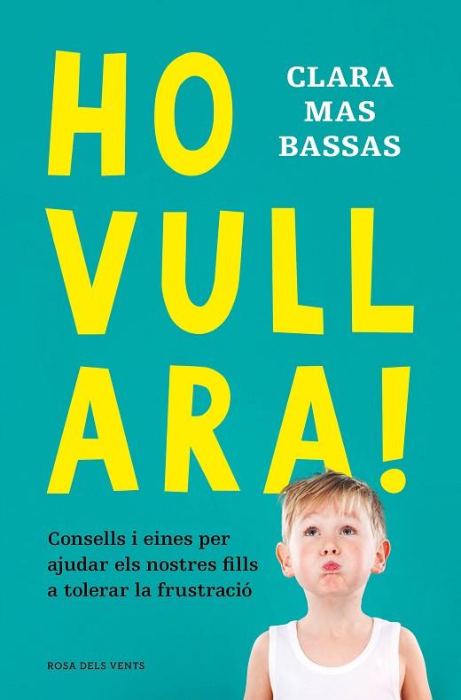 HO VULL ARA! | 9788418062230 | MAS BASSAS, CLARA | Llibreria L'Altell - Llibreria Online de Banyoles | Comprar llibres en català i castellà online - Llibreria de Girona