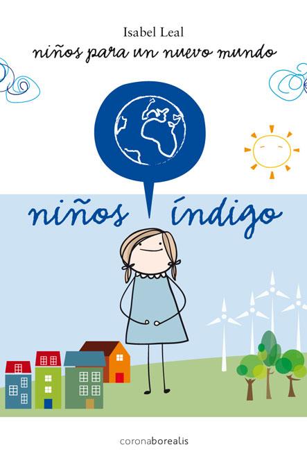 NIÑOS ÍNDIGO. NIÑOS PARA UN NUEVO MUNDO | 9788492635696 | LEAL, ISABEL | Llibreria Online de Banyoles | Comprar llibres en català i castellà online