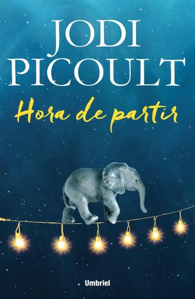 HORA DE PARTIR | 9788492915699 | PICOULT, JODI | Llibreria Online de Banyoles | Comprar llibres en català i castellà online