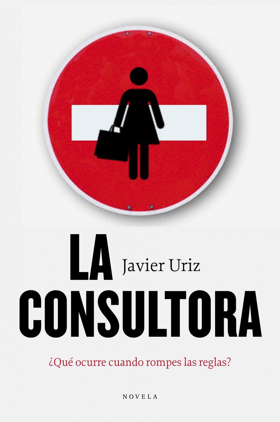 CONSULTORA, LA. ¿QUÉ OCURRE CUANDO ROMPES LAS REGLAS? | 9788492414383 | URIZ, JAVIER | Llibreria Online de Banyoles | Comprar llibres en català i castellà online