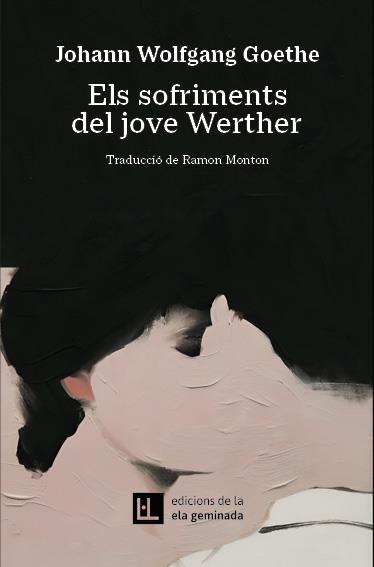 ELS SOFRIMENTS DEL JOVE WERTHER | 9788412830484 | GOETHE, JOHANN WOLFGANG | Llibreria Online de Banyoles | Comprar llibres en català i castellà online