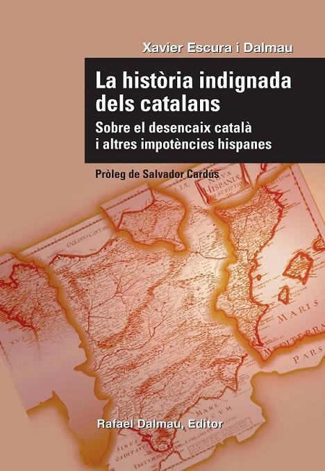 HISTORIA INDIGNADA DELS CATALANS, LA | 9788423207732 | ESCURA I DALMAU, XAVIER | Llibreria Online de Banyoles | Comprar llibres en català i castellà online