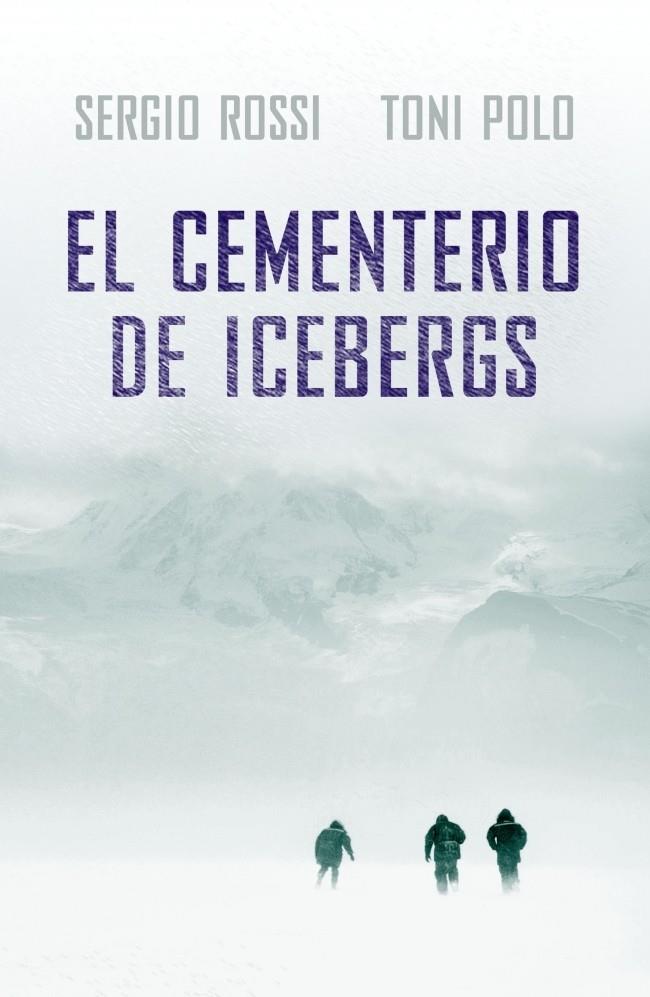 CEMENTERIO DE ICEBERGS, EL | 9788401337482 | ROSSI, SERGIO & POLO, TONI | Llibreria Online de Banyoles | Comprar llibres en català i castellà online