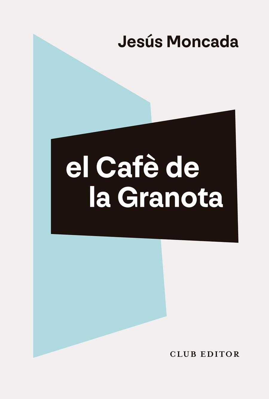 CAFÈ DE LA GRANOTA, EL | 9788473294461 | MONCADA, JESÚS | Llibreria Online de Banyoles | Comprar llibres en català i castellà online