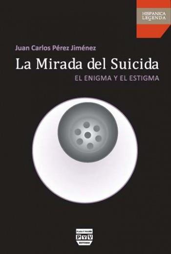 MIRADA DEL SUICIDA LA | 9788415271017 | PEREZ JIMENEZ JUAN CARLOS | Llibreria Online de Banyoles | Comprar llibres en català i castellà online