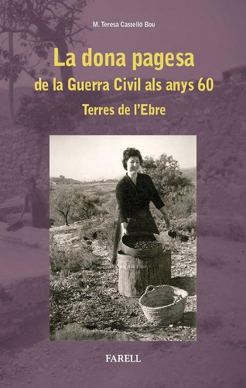 DONA PAGESA DE LA GUERRA CIVIL ALS ANYS 60. TERRES DE L’EBRE, LA | 9788492811540 | CASTELLÓ BOU, M. TERESA | Llibreria L'Altell - Llibreria Online de Banyoles | Comprar llibres en català i castellà online - Llibreria de Girona