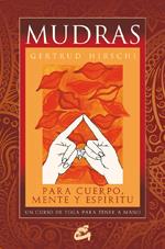 MUDRAS PARA CUERPO, MENTE Y ESPÍRITU | 9788484453482 | HIRSCHI, GERTRUD | Llibreria Online de Banyoles | Comprar llibres en català i castellà online