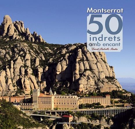 MONTSERRAT. 50 INDRETS AMB ENCANT | 9788490342084 | BALCELLS BADIA, DAVID | Llibreria Online de Banyoles | Comprar llibres en català i castellà online