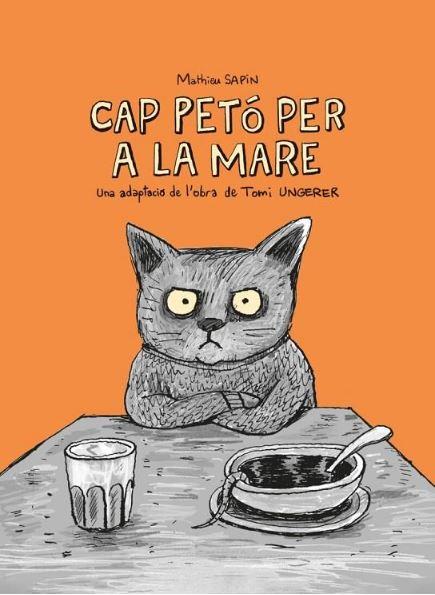 CAP PETÓ PER A LA MARE | 9788412863116 | UNGERER, TOMI/SAPIN, MATHIEU | Llibreria Online de Banyoles | Comprar llibres en català i castellà online