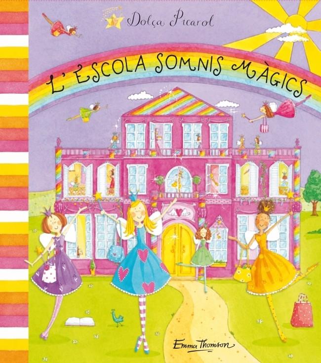 ESCOLA SOMNIS MAGICS,L'  (DOLÇA PICAROL) | 9788448831158 | THOMSON,EMMA | Llibreria L'Altell - Llibreria Online de Banyoles | Comprar llibres en català i castellà online - Llibreria de Girona