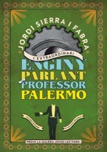 EXTRAORDINARI ENGINY PARLANT DEL PROFESSOR PALERMO L' | 9788424647650 | SIERRA FABRA, JORDI | Llibreria L'Altell - Llibreria Online de Banyoles | Comprar llibres en català i castellà online - Llibreria de Girona