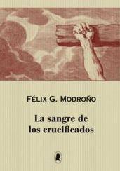 LA SANGRE DE LOS CRUCIFICADOS | 9791387562007 | G. MODROÑO, FÉLIX | Llibreria L'Altell - Llibreria Online de Banyoles | Comprar llibres en català i castellà online - Llibreria de Girona