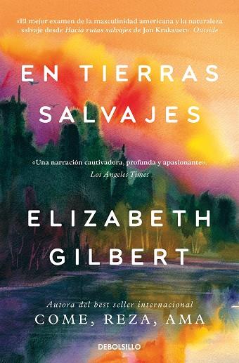 EN TIERRAS SALVAJES | 9788466374279 | GILBERT, ELIZABETH | Llibreria Online de Banyoles | Comprar llibres en català i castellà online