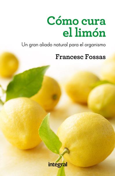 CÓMO CURA EL LIMÓN | 9788415541172 | FOSSAS LLUSSÀ, FRANCESC J. | Llibreria Online de Banyoles | Comprar llibres en català i castellà online