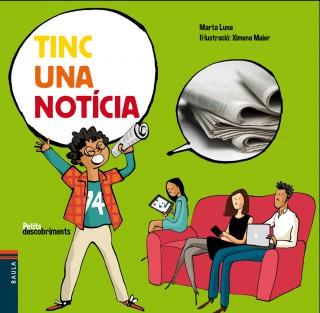 TINC UNA NOTÍCIA | 9788447930784 | LUNA SANJUAN, MARTA | Llibreria Online de Banyoles | Comprar llibres en català i castellà online