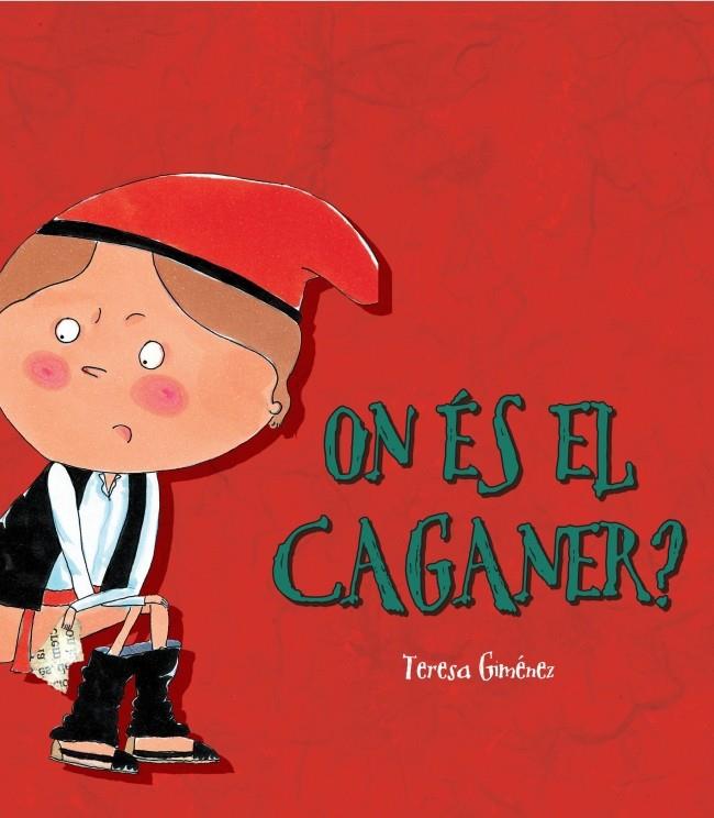 ON ÉS EL CAGANER? | 9788448826314 | GIMENEZ BARBANY,TERESA | Llibreria L'Altell - Llibreria Online de Banyoles | Comprar llibres en català i castellà online - Llibreria de Girona