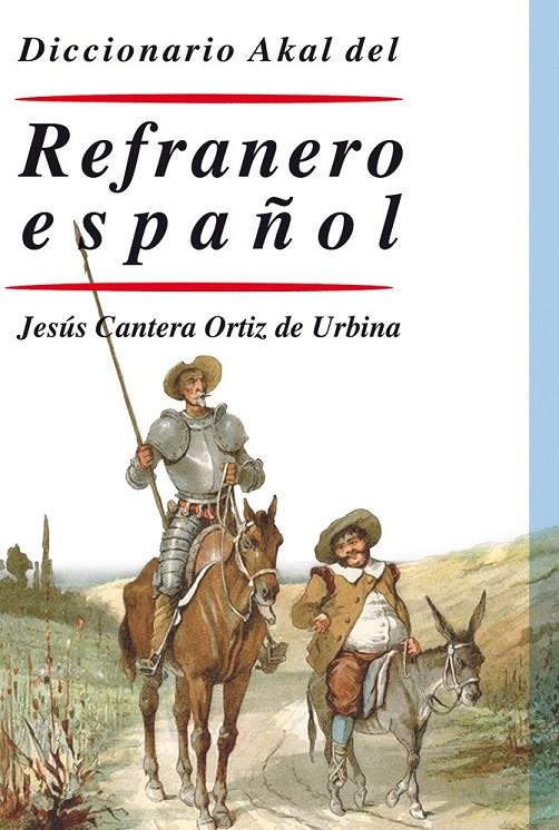 REFRANERO ESPAÑOL DICCIONARIO AKAL | 9788446029557 | CANTERA ORTIZ DE URBINA, JESÚS | Llibreria Online de Banyoles | Comprar llibres en català i castellà online