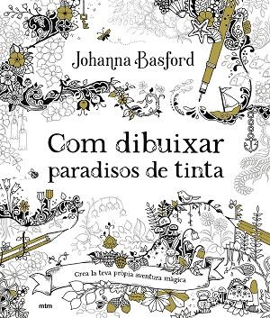 COM DIBUIXAR PARADISOS DE TINTA | 9788417165918 | BASFORD, JOHANNA | Llibreria Online de Banyoles | Comprar llibres en català i castellà online