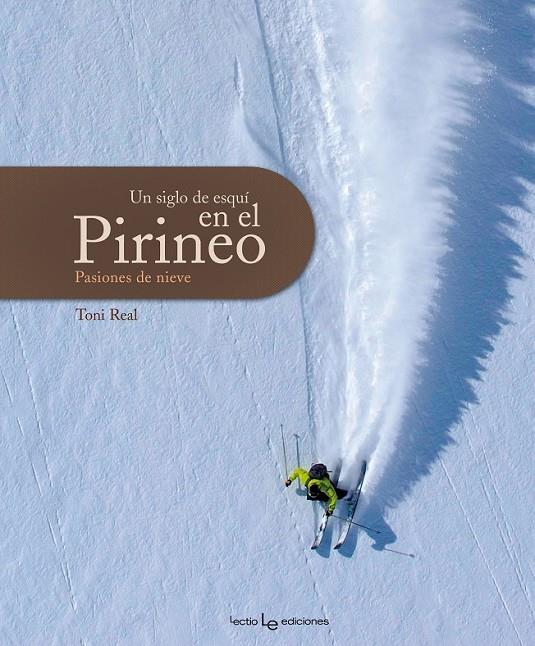 UN SIGLO DE ESQUÍ EN EL PIRINEO | 9788415088196 | REAL, TONI | Llibreria Online de Banyoles | Comprar llibres en català i castellà online