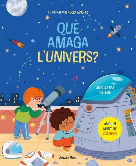 QUÈ AMAGA L'UNIVERS? | 9788413894669 | SÁNCHEZ, ROCÍO | Llibreria Online de Banyoles | Comprar llibres en català i castellà online