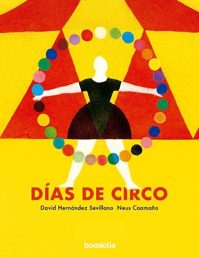 DÍAS DE CIRCO | 9788412815405 | HERNÁNDEZ SEVILLANO, DAVID | Llibreria Online de Banyoles | Comprar llibres en català i castellà online