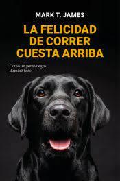 LA FELICIDAD DE CORRER CUESTA ARRIBA | 9788419521712 | T. JAMES, MARC | Llibreria Online de Banyoles | Comprar llibres en català i castellà online