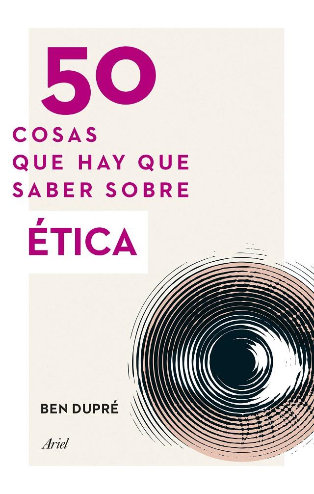 50 COSAS QUE HAY QUE SABER SOBRE ÉTICA | 9788434414853 | DUPRÉ, BEN | Llibreria Online de Banyoles | Comprar llibres en català i castellà online