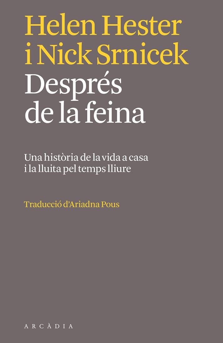 DESPRÉS DE LA FEINA | 9788412745764 | HELEN HESTER/NICK SRNICEK | Llibreria L'Altell - Llibreria Online de Banyoles | Comprar llibres en català i castellà online - Llibreria de Girona