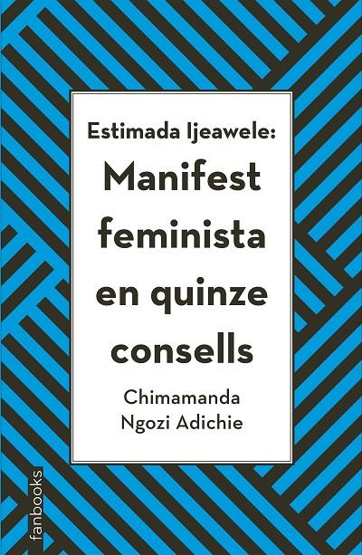 ESTIMADA IJEAWELE: MANIFEST FEMINISTA EN QUINZE CONSELLS | 9788416716272 | CHIMAMANDA NGOZI ADICHIE | Llibreria L'Altell - Llibreria Online de Banyoles | Comprar llibres en català i castellà online - Llibreria de Girona
