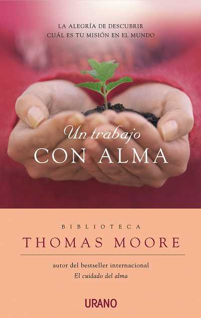 UN TRABAJO CON ALMA | 9788479536879 | MOORE, THOMAS | Llibreria Online de Banyoles | Comprar llibres en català i castellà online