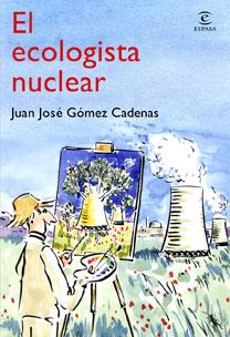 ECOLOGISTA NUCLEAR, EL | 9788467030990 | GOMEZ CADENAS | Llibreria L'Altell - Llibreria Online de Banyoles | Comprar llibres en català i castellà online - Llibreria de Girona