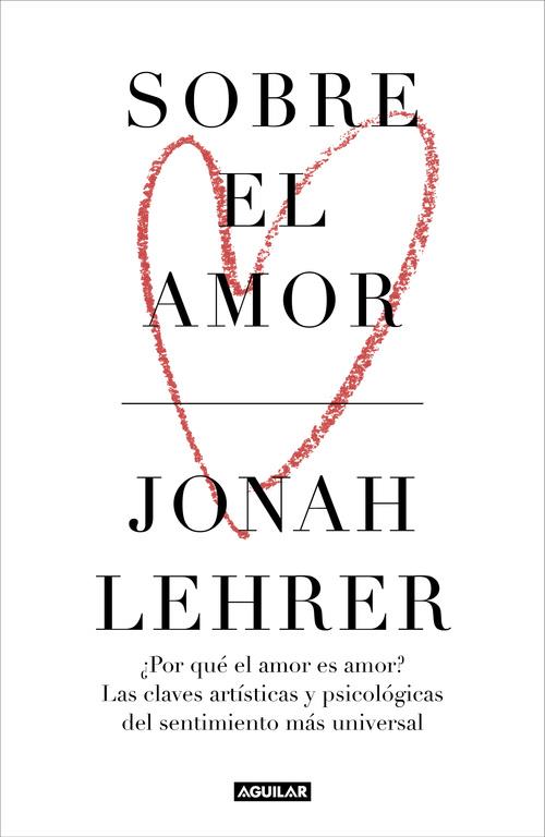 SOBRE EL AMOR | 9788403518476 | LEHRER, JONAH | Llibreria Online de Banyoles | Comprar llibres en català i castellà online