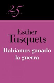 HABÍAMOS GANADO LA GUERRA | 9788466649605 | TUSQUETS, ESTHER | Llibreria Online de Banyoles | Comprar llibres en català i castellà online