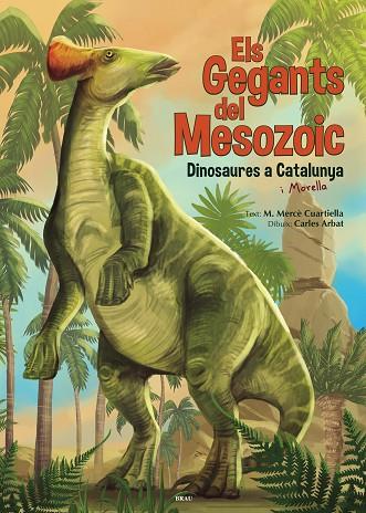 GEGANTS DEL MESOZOIC, ELS | 9788418096235 | CUARTIELLA TODOLÍ, M. MERCÈ | Llibreria Online de Banyoles | Comprar llibres en català i castellà online