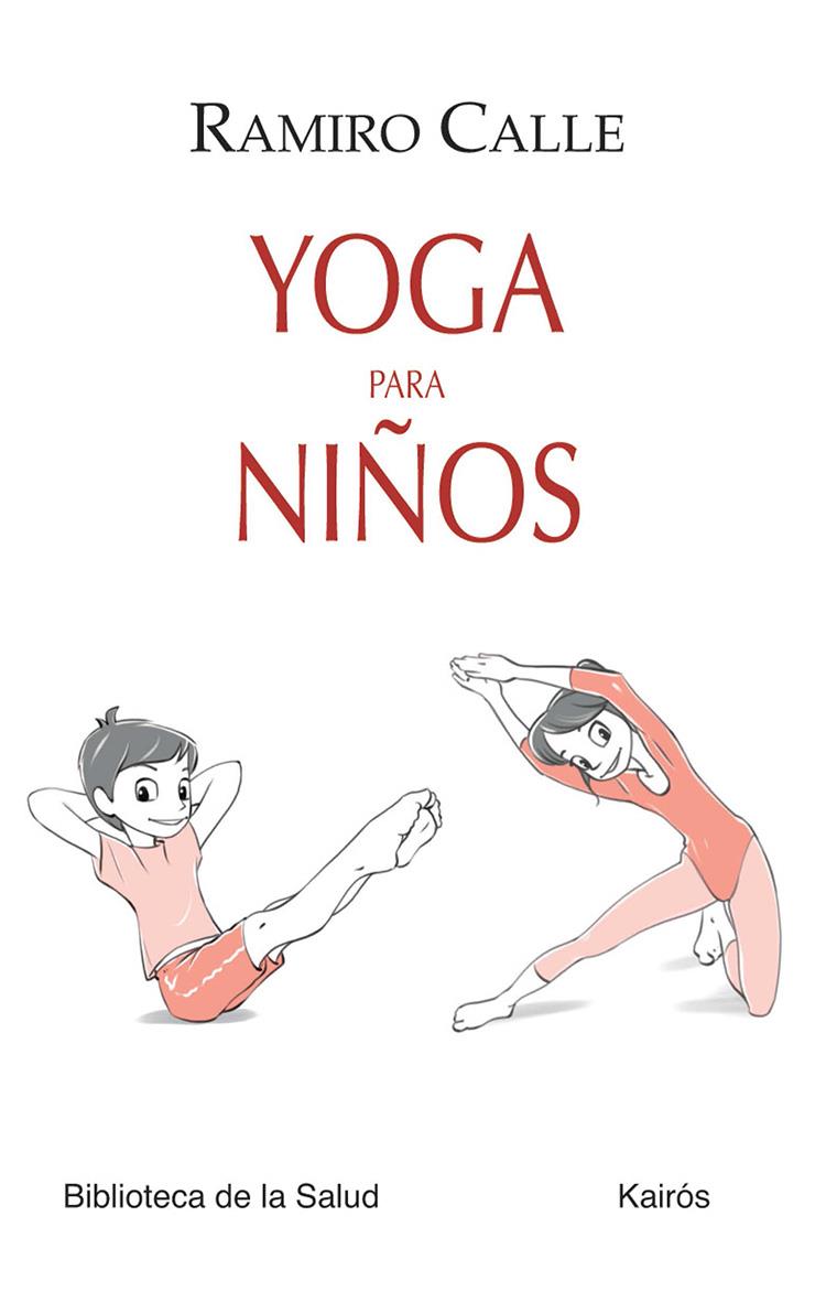 YOGA PARA NIÑOS | 9788499883724 | CALLE, RAMIRO | Llibreria Online de Banyoles | Comprar llibres en català i castellà online