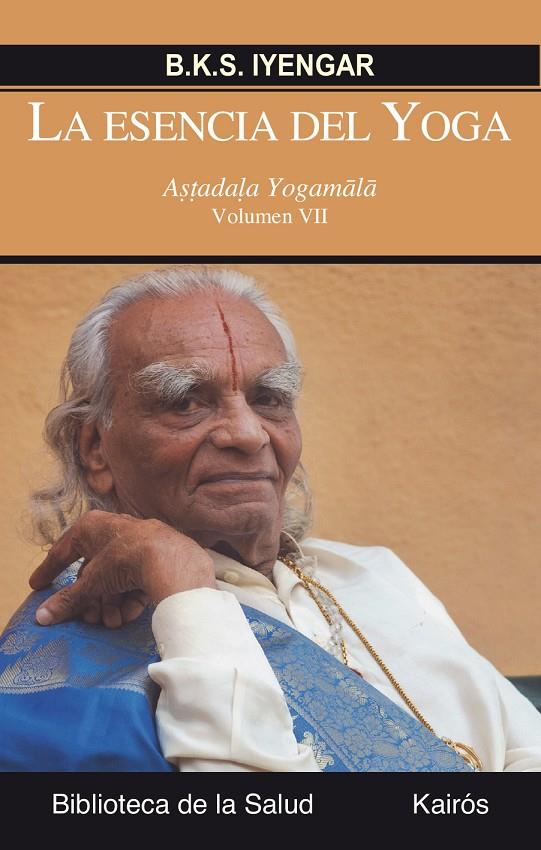 ESENCIA DEL YOGA VII, LA | 9788499884745 | IYENGAR, B.K.S. | Llibreria Online de Banyoles | Comprar llibres en català i castellà online