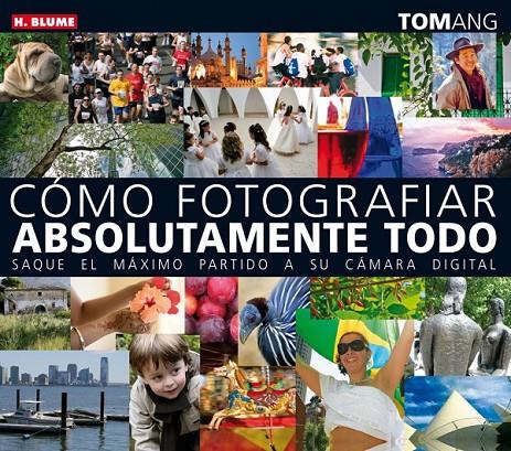 COMO FOTOGRAFIAR ABSOLUTAMENTE TODO | 9788496669222 | TOMANG | Llibreria Online de Banyoles | Comprar llibres en català i castellà online