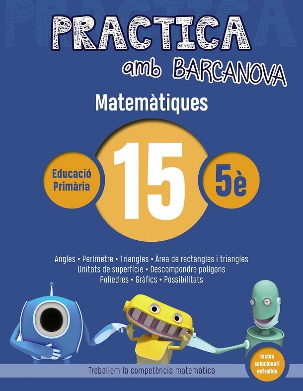 PRACTICA AMB BARCANOVA. MATEMÀTIQUES 15 | 9788448945640 | Llibreria Online de Banyoles | Comprar llibres en català i castellà online