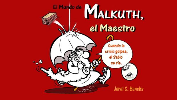 EL MUNDO DE MALKUTH EL MAESTRO, CUANDO LA CRISIS GOLPEA EL MAESTRO SE RÍE | 9788461686353 | CALVET I BANCHS, JORDI | Llibreria Online de Banyoles | Comprar llibres en català i castellà online