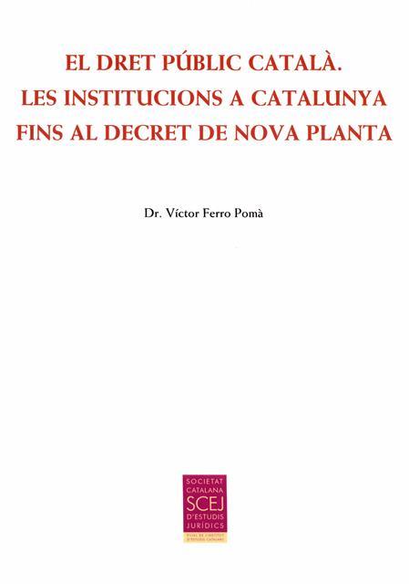 DRET PÚBLIC CATALÀ. LES INSTITUCIONS A CATALUNYA FINS AL DECRET DE NOVA PLANTA, EL | 9788499652863 | FERRO POMÀ, VÍCTOR | Llibreria Online de Banyoles | Comprar llibres en català i castellà online