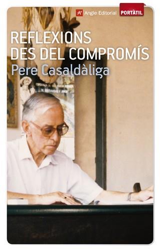 REFLEXIONS DES DEL COMPROMÍS | 9788415307068 | CASALDÀLIGA PLA, PERE | Llibreria L'Altell - Llibreria Online de Banyoles | Comprar llibres en català i castellà online - Llibreria de Girona