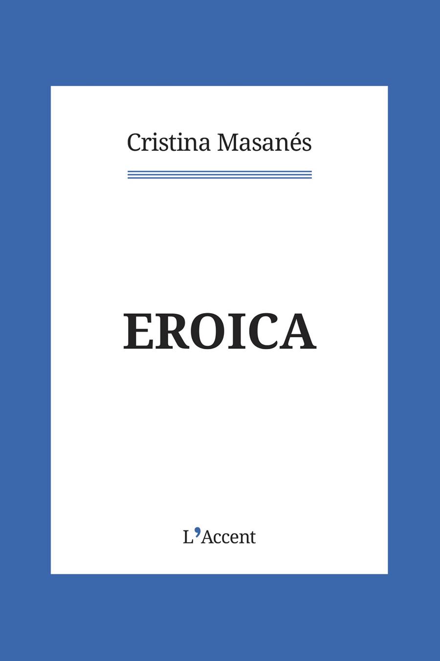 EROICA | 9788418680069 | MASANÉS CASAPONSA, CRISTINA | Llibreria L'Altell - Llibreria Online de Banyoles | Comprar llibres en català i castellà online - Llibreria de Girona
