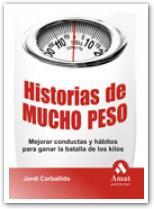 HISTORIAS DE MUCHO PESO: MEJORAR CONDUCTAS Y HABITOS PARA GA | 9788497353229 | CARBALLIDO, JORDI | Llibreria Online de Banyoles | Comprar llibres en català i castellà online