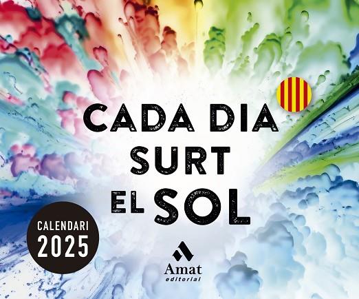 CALENDARI CADA DIA SURT EL SOL 2025 | 9788419870728 | AMAT EDITORIAL | Llibreria Online de Banyoles | Comprar llibres en català i castellà online